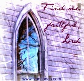 Scriptures of Encouragement ~ What Does Faithfulness Look Like?
