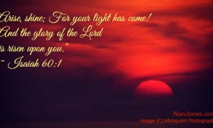 Finding God’s Presence ~ Arise, Shine, for Your Light has Come!