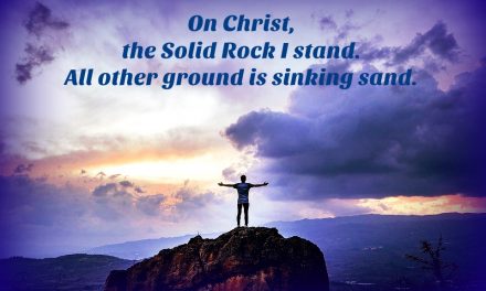 Where is God When I Need a Solid Rock on Which to Stand?