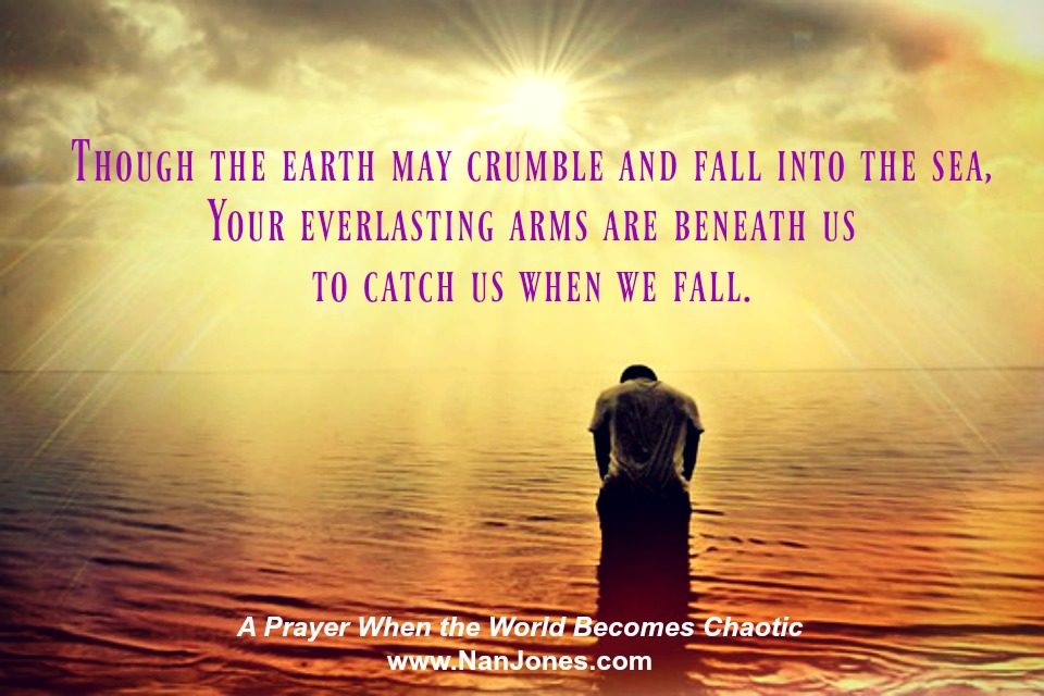 Finding God’s Presence ~ A Prayer When the World Becomes Chaotic