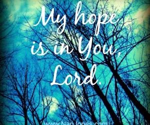 Scriptures of Encouragement ~ Hope Lives Here