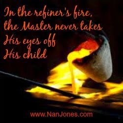 Scriptures of Encouragement ~ Refiner’s Fire