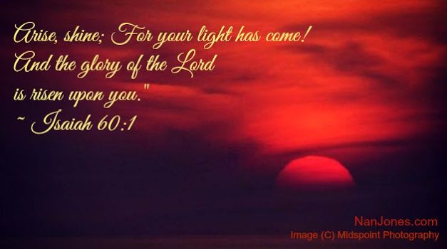 Finding God’s Presence ~ Arise, Shine, for Your Light has Come!