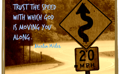 Finding God’s Presence ~ When God Moves Slowly