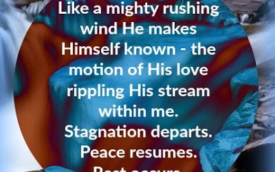 Finding God’s Presence ~ Have You Ever Heard the Garments of God Brushing Past?