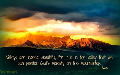 Why Must There Be a Valley in Our Lives?