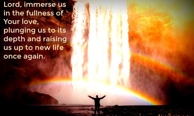 Finding God’s Presence ~ A Prayer to Know the Fullness of God’s Love