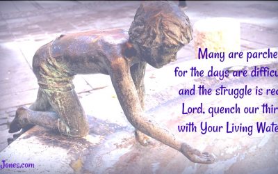 Finding God’s Presence ~ A Prayer to Quench Your Thirst