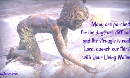 Finding God’s Presence ~ A Prayer to Quench Your Thirst