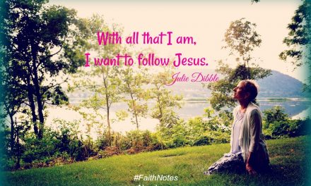 Faith Notes ~ Julie Dibble: But God, I Want To Be In Control!
