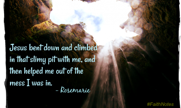Faith Notes ~ Rosemarie: Broken to Be Remade