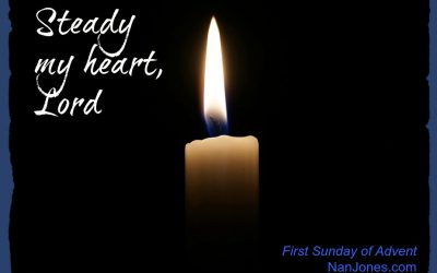 Advent Prayer ~ Steady My Heart, Lord
