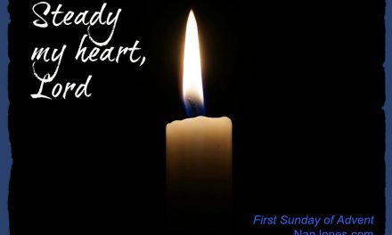 Advent Prayer ~ Steady My Heart, Lord