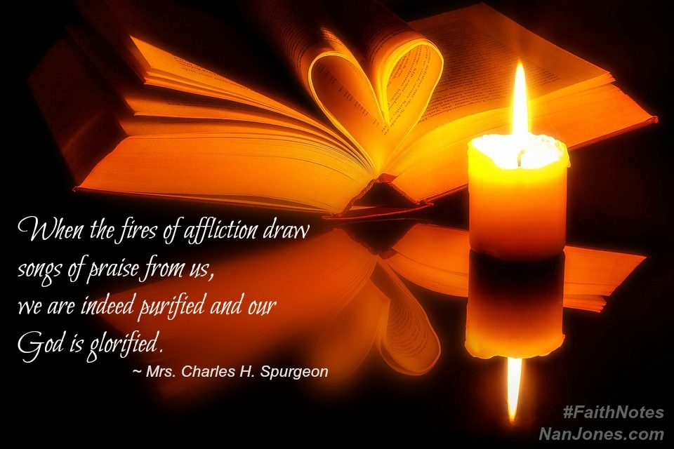 Faith Notes ~ Mrs. Charles H. Spurgeon: When Fires of Affliction Cause Songs of Praise