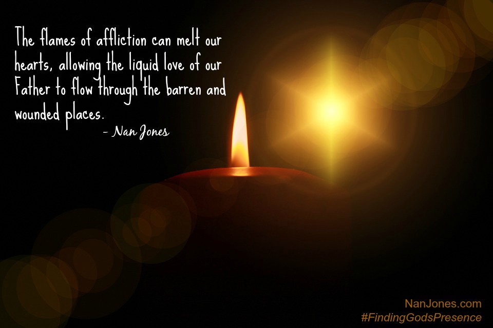 The flames of affliction will release the sweet aroma of Christ in our lives ... if we let them.