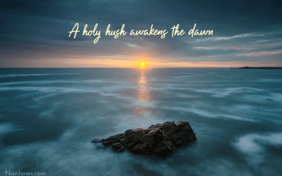 The Awakening Dawn Quiets Me With His Love