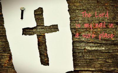 A Nail in A Sure Place: The Lord our God