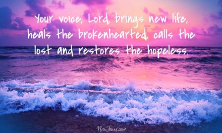 Your Voice is Powerful, Lord. Speak Into the Chaos